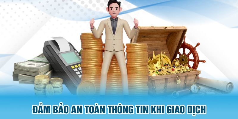 Chắc chắn an toàn thông tin khi giao dịch