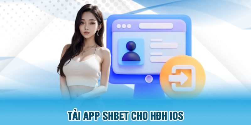 Tải app SHBET cho HĐH IOS